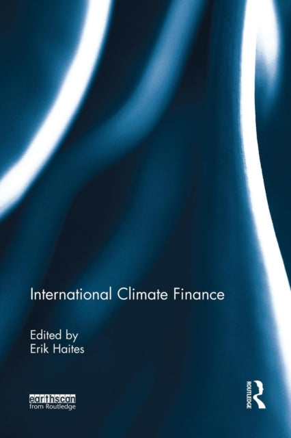 Book cover of: International Climate Finance. By: Erik Haites