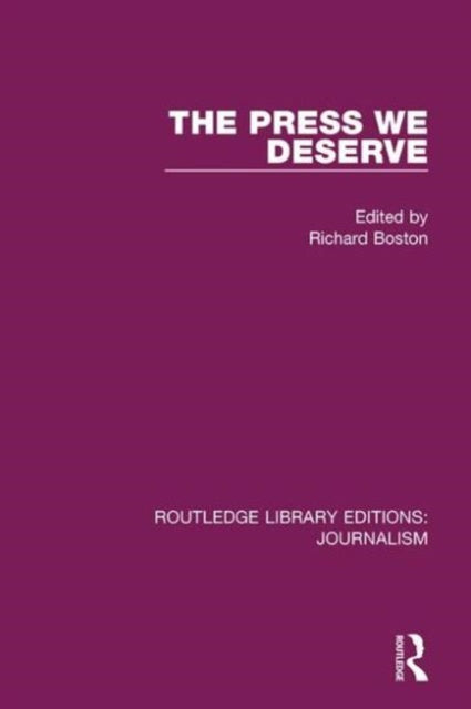 Book cover of: Press We Deserve. By: Richard Boston