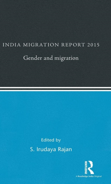 Book cover of: India Migration Report 2015. By: S. Irudaya Rajan