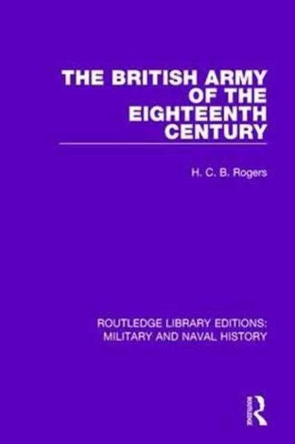 Book cover of: British Army of the Eighteenth Century. By: Rogers, H. C. B.