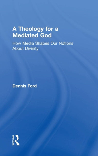 Book cover of: Theology for a Mediated God. By: Dennis Ford