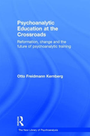 Psychoanalytic Education at the Crossroads