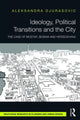 Book cover of: Ideology, Political Transitions and the City. By: Aleksandra Djurasovic