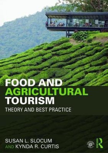 Book cover of: Food and Agricultural Tourism. By: Susan L. Slocum