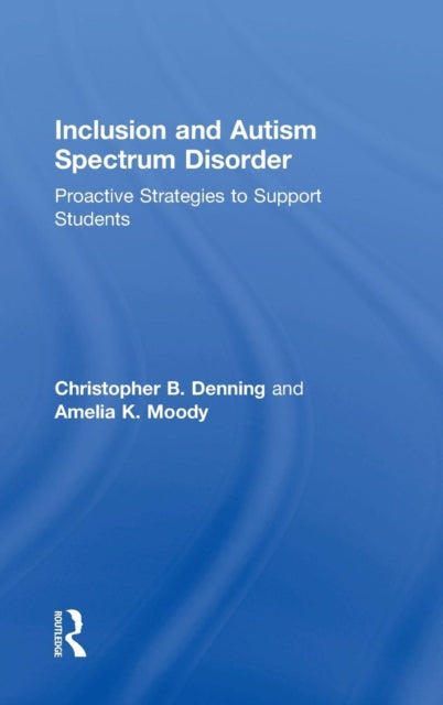 Book cover of: Inclusion and Autism Spectrum Disorder. By: Christopher B. Denning