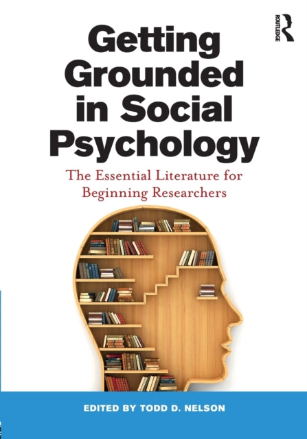 Book cover of: Getting Grounded in Social Psychology. By: Todd D. Nelson