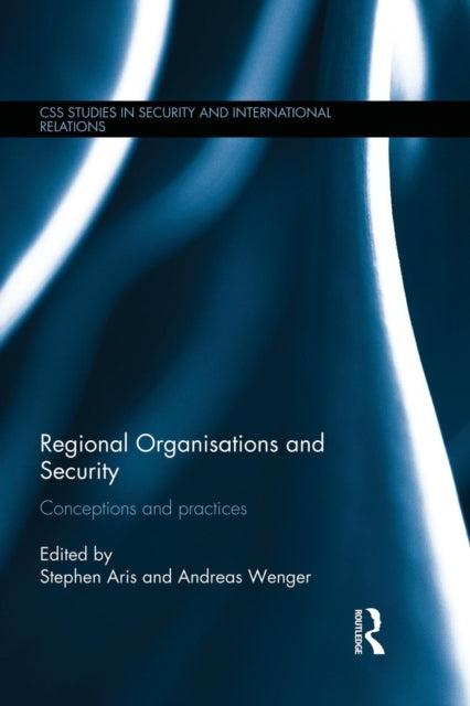 Book cover of: Regional Organisations and Security. By: Stephen Aris