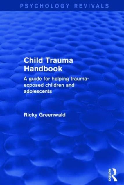 Book cover of: Child Trauma Handbook. By: Ricky Greenwald