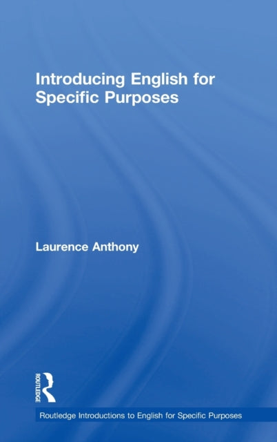 Book cover of: Introducing English for Specific Purposes. By: Laurence Anthony