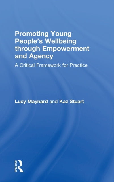 Book cover of: Promoting Young People's Wellbeing through Empowerment and Agency. By: Lucy Maynard