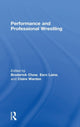 Book cover of: Performance and Professional Wrestling. By: Broderick Chow