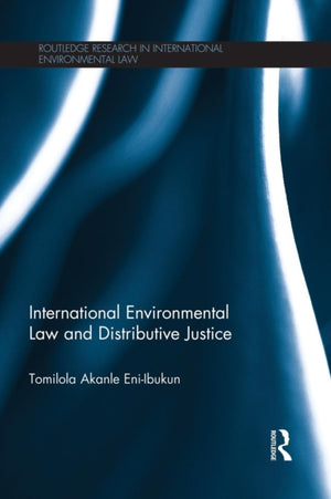 International Environmental Law and Distributive Justice