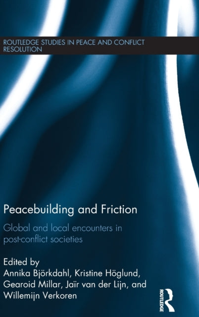 Book cover of: Peacebuilding and Friction. By: Annika Björkdahl