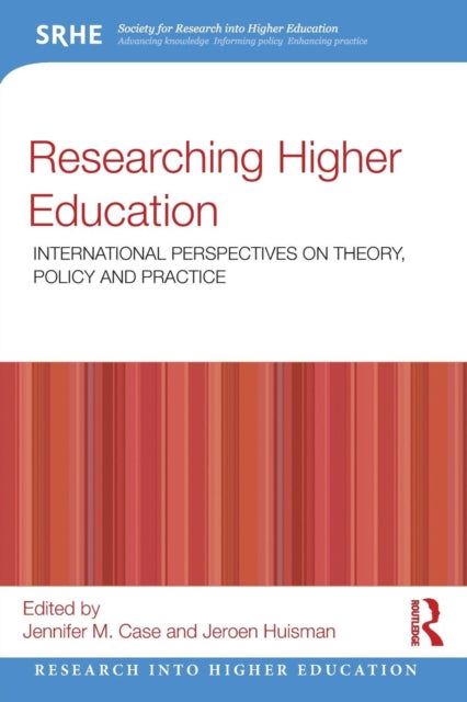Book cover of: Researching Higher Education. By: Jennifer. M. Case