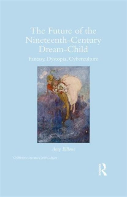 Book cover of: Future of the Nineteenth-Century Dream-Child. By: Amy Billone