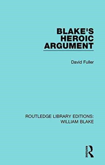 Book cover of: Blake's Heroic Argument. By: David Fuller