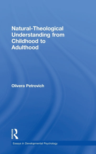 Book cover of: Natural-Theological Understanding from Childhood to Adulthood. By: Olivera Petrovich