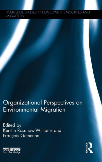Book cover of: Organizational Perspectives on Environmental Migration. By: François Gemenne