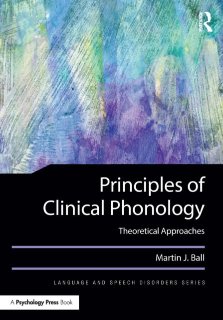 Book cover of: Principles of Clinical Phonology. By: Martin J. Ball