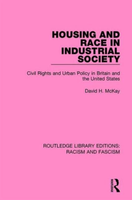 Book cover of: Housing and Race in Industrial Society. By: David H. McKay