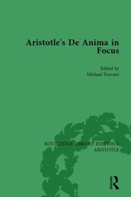 Book cover of: Aristotle's De Anima in Focus. By: Michael Durrant