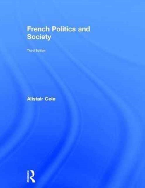 Book cover of: French Politics and Society. By: Alistair Cole
