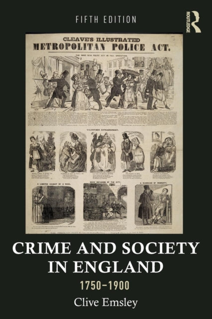 Book cover of: Crime and Society in England, 1750–1900. By: Clive Emsley