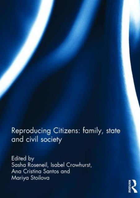 Book cover of: Reproducing Citizens: family, state and civil society. By: Sasha Roseneil