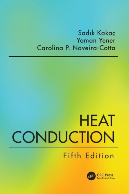 Book cover of: Heat Conduction, Fifth Edition. By: Sadik Kakac