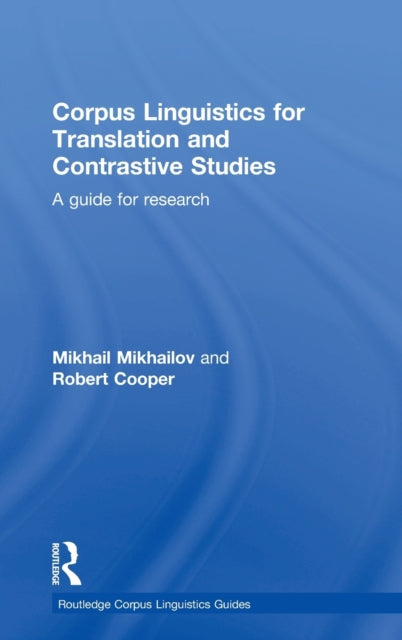 Book cover of: Corpus Linguistics for Translation and Contrastive Studies. By: Mikhail Mikhailov