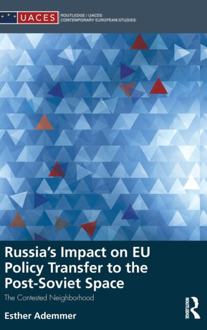 Russia’s Impact on EU Policy Transfer to the Post-Soviet Space