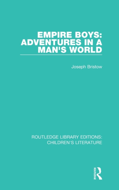 Book cover of: Empire Boys: Adventures in a Man's World. By: Joseph Bristow