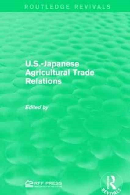 Book cover of: U.S.-Japanese Agricultural Trade Relations. By: Emery N. Castle