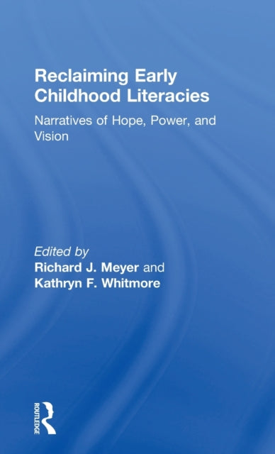 Book cover of: Reclaiming Early Childhood Literacies. By: Richard J. Meyer