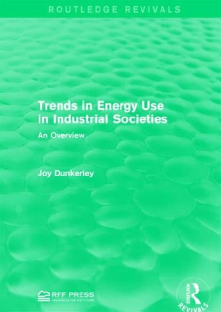 Book cover of: Trends in Energy Use in Industrial Societies. By: Joy Dunkerley