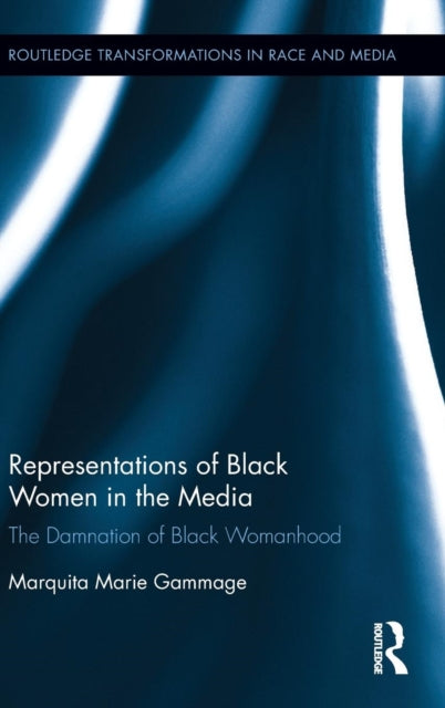 Book cover of: Representations of Black Women in the Media. By: Marquita Marie Gammage