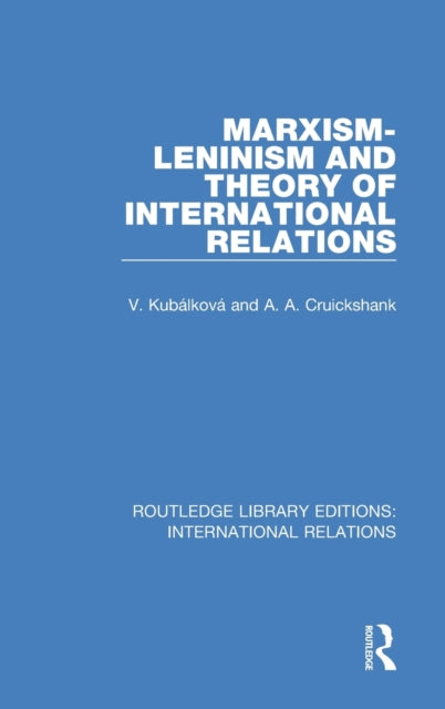 Book cover of: Marxism-Leninism and the Theory of International Relations. By: V. Kubalkova