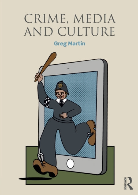 Book cover of: Crime, Media and Culture. By: Greg Martin