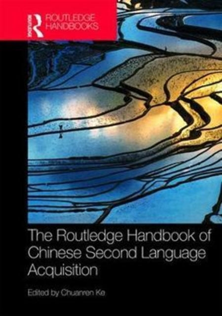 Book cover of: Routledge Handbook of Chinese Second Language Acquisition. By: Chuanren Ke