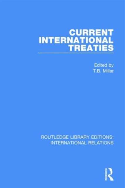 Book cover of: Current International Treaties. By: T. B. Millar