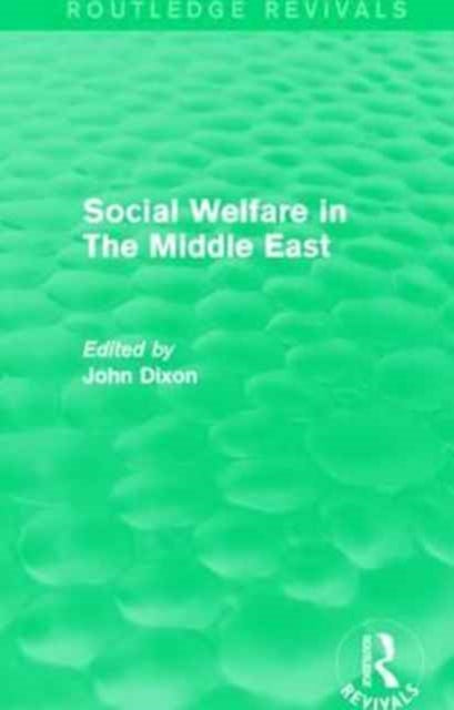 Book cover of: Social Welfare in The Middle East. By: John Dixon