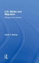 Book cover of: U.S. Media and Migration. By: Sarah Bishop