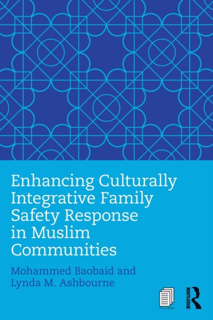 Book cover of: Enhancing Culturally Integrative Family Safety Response in Muslim Communities. By: Mohammed Baobaid