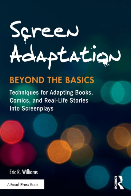 Book cover of: Screen Adaptation: Beyond the Basics. By: Eric Williams