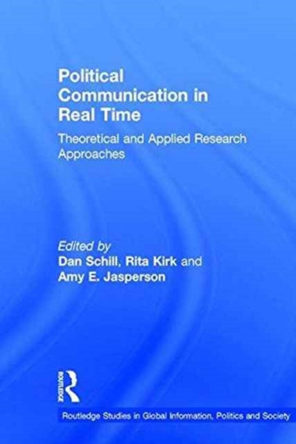Book cover of: Political Communication in Real Time. By: Dan Schill