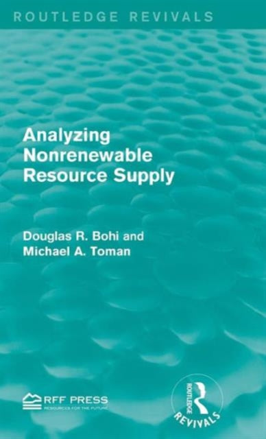 Book cover of: Analyzing Nonrenewable Resource Supply. By: Douglas R. Bohi