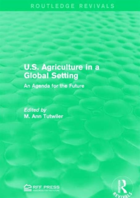 Book cover of: U.S. Agriculture in a Global Setting. By: M. Ann Tutwiler