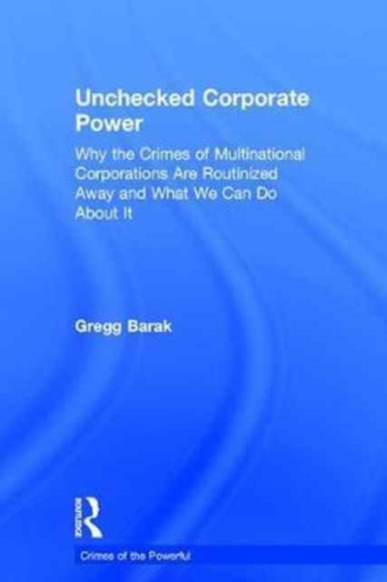 Book cover of: Unchecked Corporate Power. By: Gregg Barak