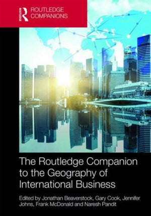 The Routledge Companion to the Geography of International Business