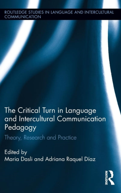 Book cover of: Critical Turn in Language and Intercultural Communication Pedagogy. By: Maria Dasli